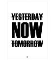 Citatplakat Poster - A3 - Yesterday, Now, Tomorrow