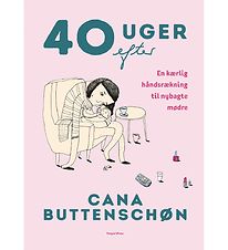 Cana Buttenschøns Book - 40 Uger Efter - Danish