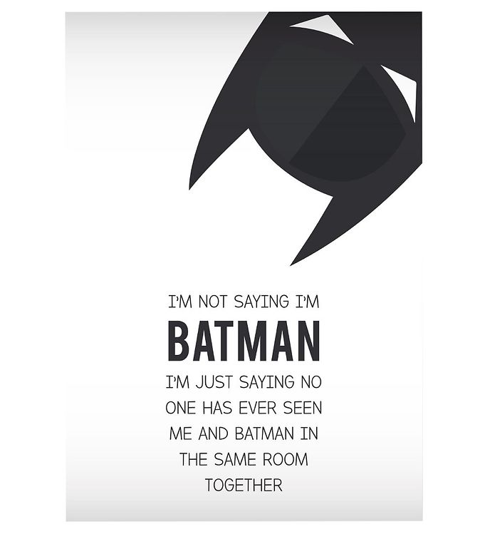 I'm Not Saying I'm Batman Quote Inspirational Motivation Determination Poster