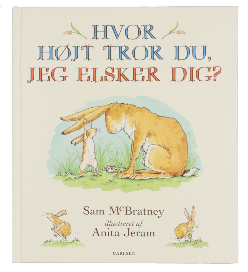 Forlaget Carlsen Bok - Hur mycket tror du att jag älskar dig? -