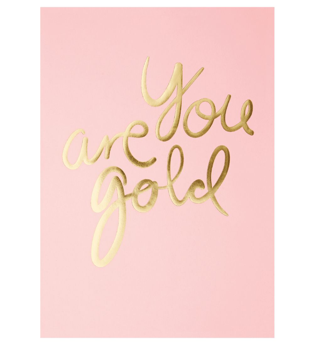 I Love My Type Juliste - A4 - You Are Gold - Vaaleanpunainen, Ku